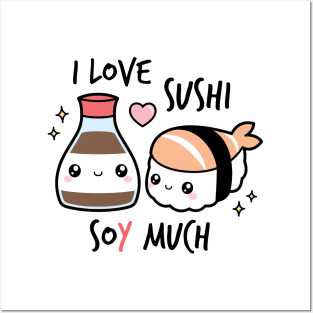 I love sushi soy much Posters and Art